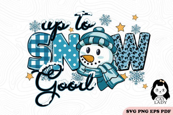 Up to Snow Good Winter SVG PNG Review